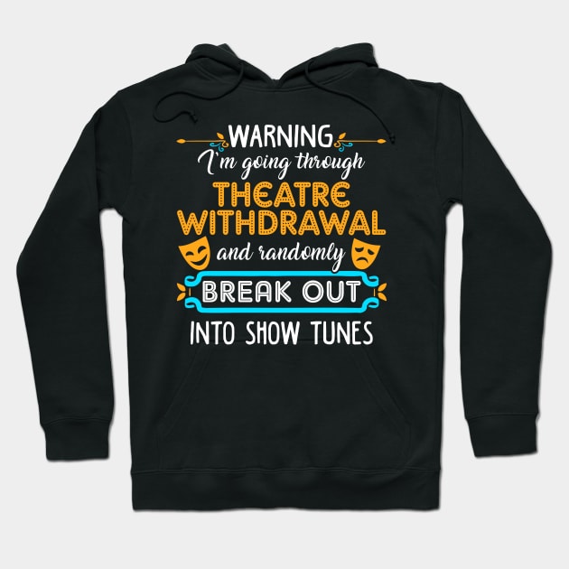 Theatre Withdrawal Hoodie by KsuAnn